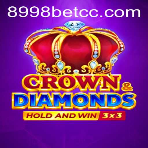 Unveiling the Excitements of Crowndiamonds at 8998bet.cc