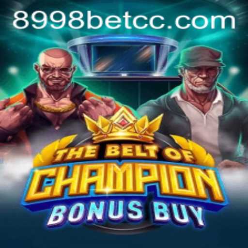 The Belt Of Champion Bonus Buy Game: A Comprehensive Guide on 8998bet.cc